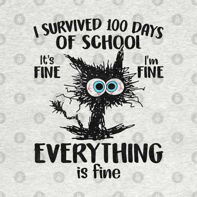 100th Day of School It's fine I'm fine everything is fine by anonshirt